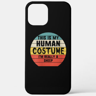 This is My Human Costume Im Really A Sheep Gift iPhone 12 Pro Max Case