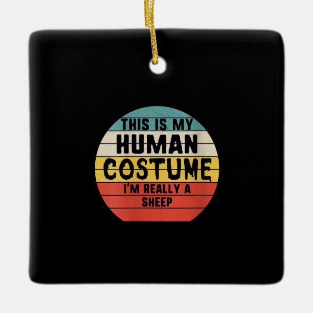 This is My Human Costume Im Really A Sheep Gift Ceramic Ornament (Front)