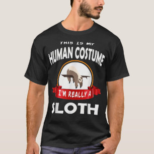 This Is My Human Costume I'm Really A Sloth Cute  T-Shirt