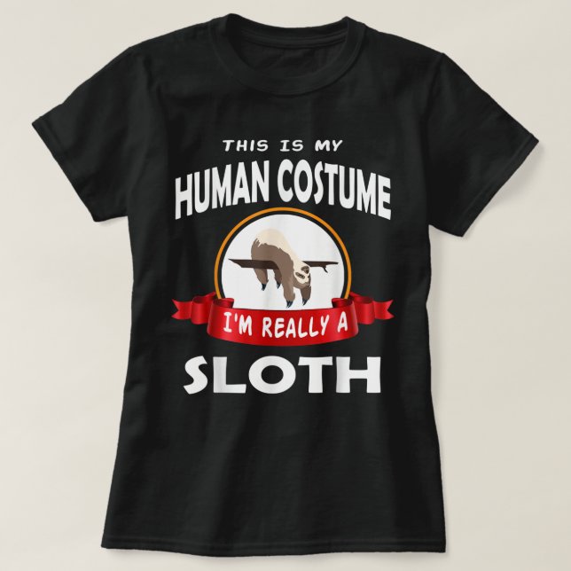 This Is My Human Costume I'm Really A Sloth Cute T-Shirt (Design Front)