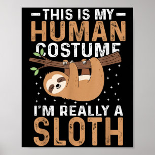 This Is My Human Costume I'm Really A Sloth Hallow Poster