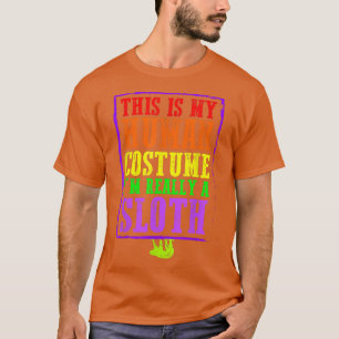 This Is My Human Costume I'm Really A Sloth Hallow T-Shirt