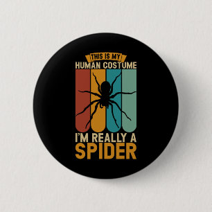 This Is My Human Costume I'm Really A Spider 6 Cm Round Badge