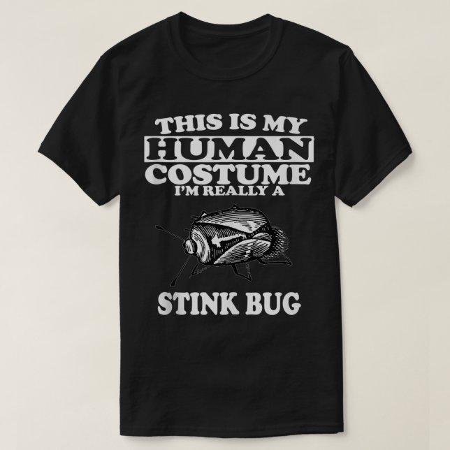 This Is My Human Costume I'm Really A Stink Bug  T-Shirt (Design Front)