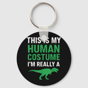 This Is My Human Costume Im Really A T-rex Funny H Key Ring