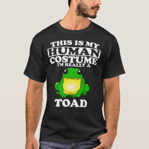 This is My Human Costume, I'm Really A Toad T-Shirt