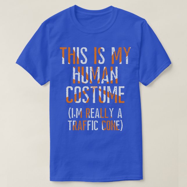 This is my Human Costume Im really a Traffic Cone  T-Shirt (Design Front)