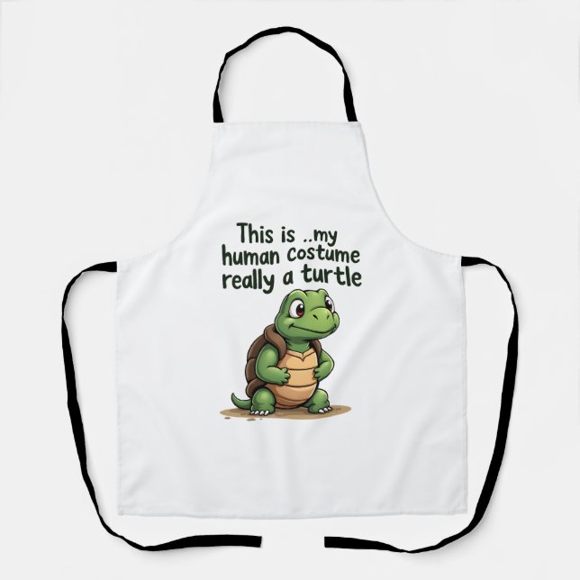 This Is My Human Costume I'm Really A Turtle T-Shi Apron (Front)