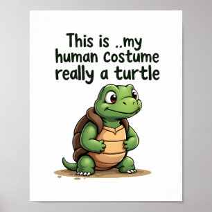 This Is My Human Costume I'm Really A Turtle T-Shi Poster