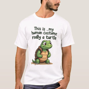 This Is My Human Costume I'm Really A Turtle T-Shi T-Shirt