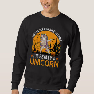 This Is My Human Costume I'm Really A Unicorn Hall Sweatshirt