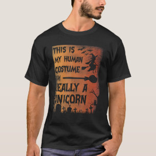This Is My Human Costume I'm Really A Unicorn Hall T-Shirt