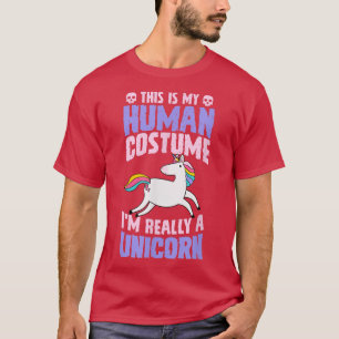 This Is My Human Costume Im Really A Unicorn Hallo T-Shirt