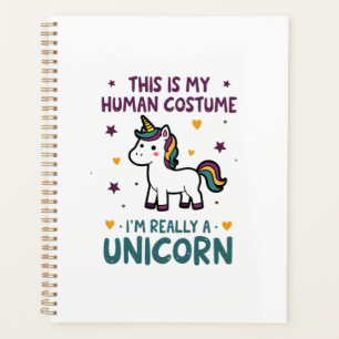 This Is My Human Costume I'm Really A Unicorn T-Sh Planner