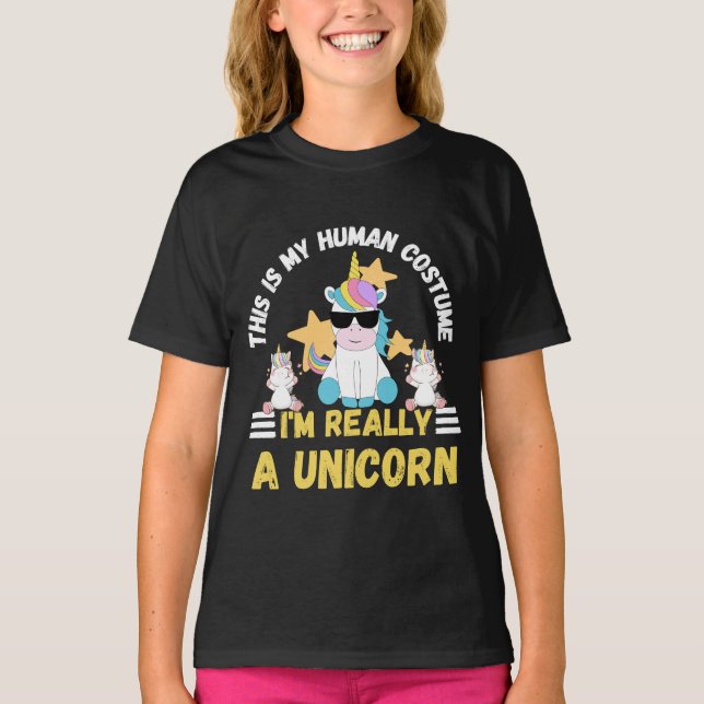 This Is My Human Costume I'm Really A Unicorn T-Shirt (Front)