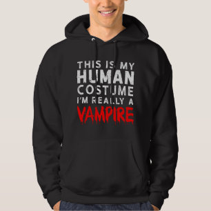 This Is My Human Costume I'm Really a Vampire Hoodie