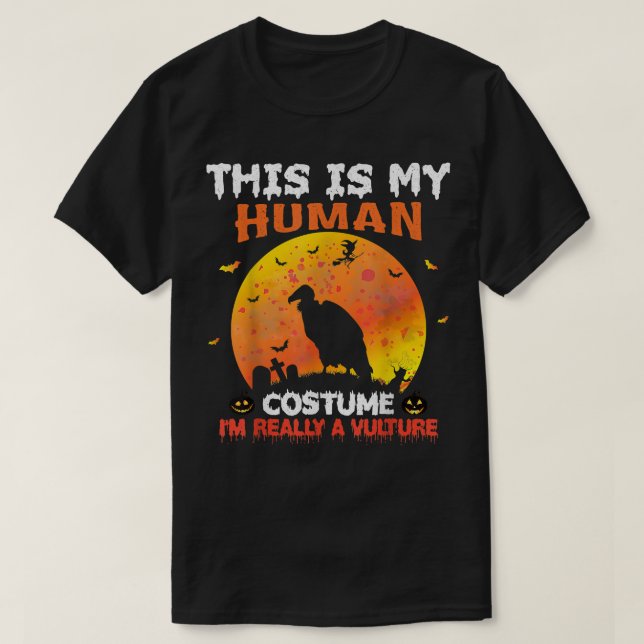 This Is My Human Costume I'm Really A Vulture Hall T-Shirt (Design Front)
