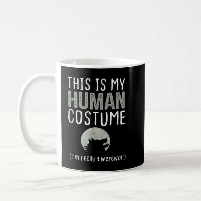 This Is My Human Costume I'm Really A Werewolf Coffee Mug (Left)