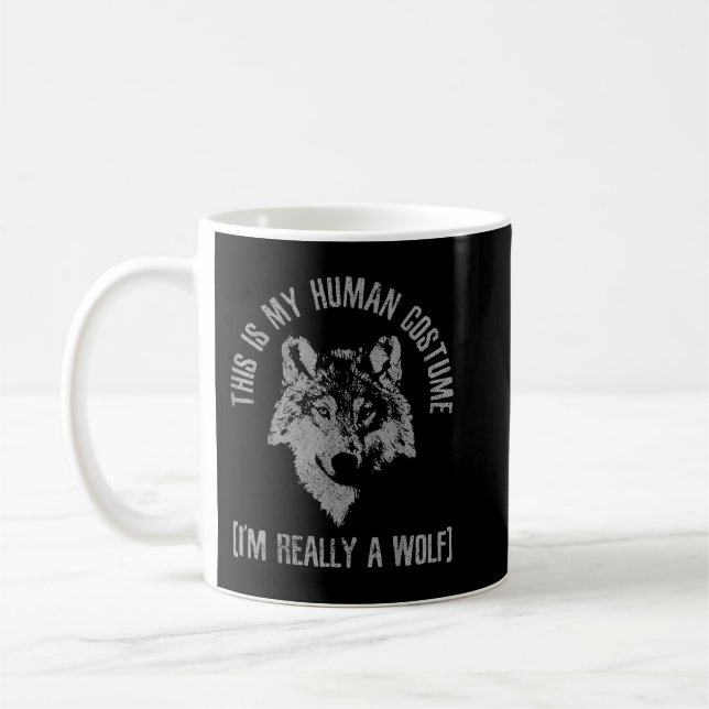 This Is My Human Costume I'm Really A Wolf Coffee Mug (Left)