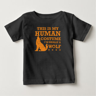 This Is My Human Costume Im Really A Wolf Hallowee Baby T-Shirt