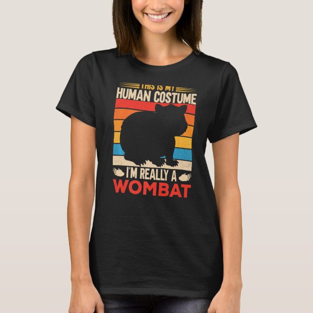 This Is My Human Costume I'm Really A Wombat Womba T-Shirt (Front)