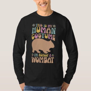 This Is My Human Costume I'm Really A Wombat Womba T-Shirt