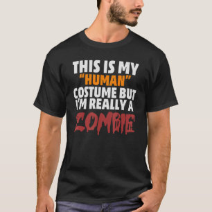 This is My Human Costume I'm Really a Zombie Hallo T-Shirt