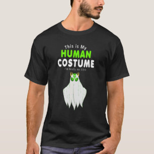 This is My Human Costume I'm really An Alien For B T-Shirt