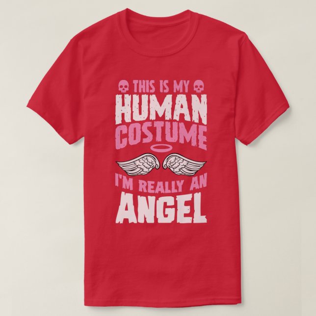 This Is My Human Costume I'm Really An Angel Hallo T-Shirt (Design Front)
