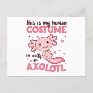 this is my human costume im really an axolotl postcard