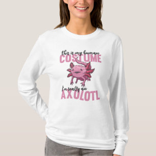 this is my human costume im really an axolotl T-Shirt