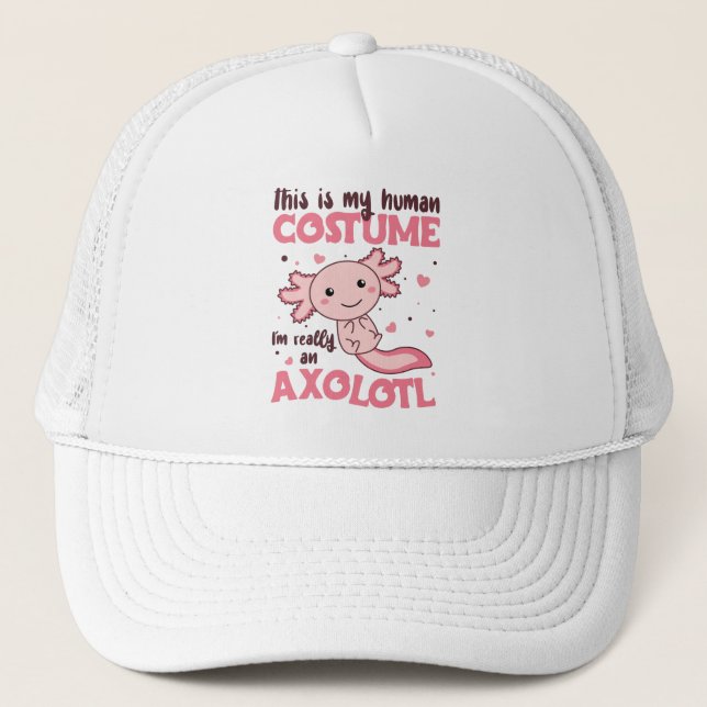 this is my human costume im really an axolotl trucker hat (Front)