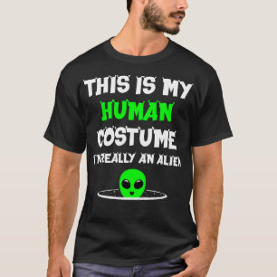 This Is My Human Costume Im Really An  Funny T-Shirt