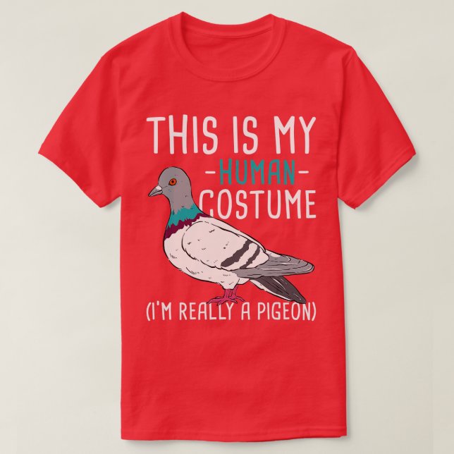 This Is My Human Costume  Pigeon Racing Lover Bird T-Shirt (Design Front)