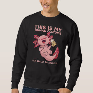 This Is My Human Costume Quote An Axolotl Hallowee Sweatshirt