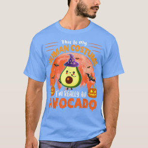 This Is My Human Costume Really An Avocado Hallowe T-Shirt