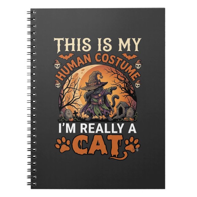 This Is My Human Costume Really Cat Halloween Witc Notebook (Front)