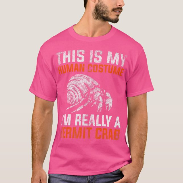 This Is My Human Hermit Crab T-Shirt (Front)