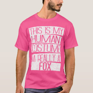 This Is My Human I'M Really A Fox T-Shirt