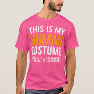 This Is My Human I'M Really A Salamander T-Shirt