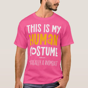 This Is My Human I'M Really A Wombat Halloween Par T-Shirt