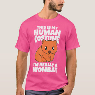 This Is My Human I'M Really A Wombat T-Shirt