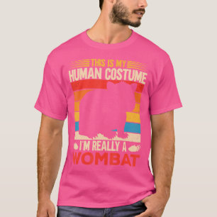 This Is My Human I'M Really A Wombat Wombats Lover T-Shirt