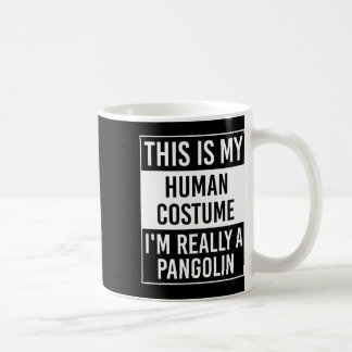 This Is My Human I'm Really Pangolin Coffee Mug