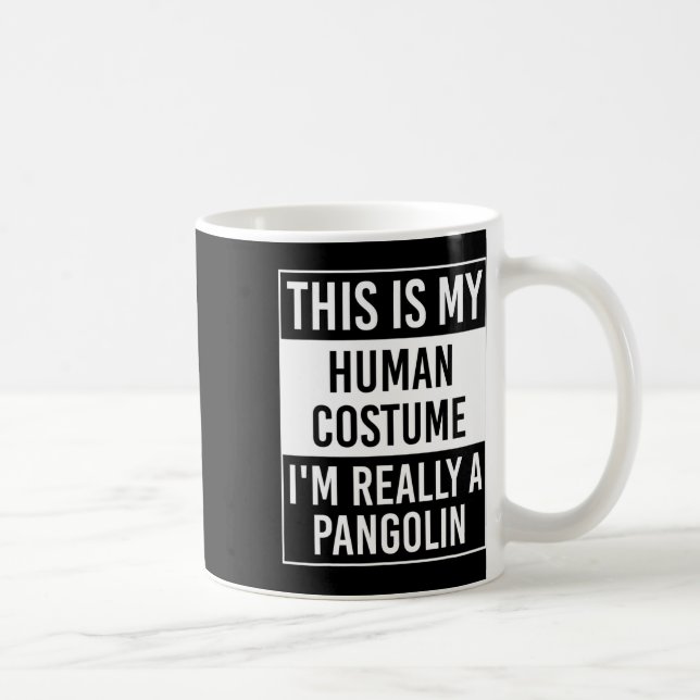This Is My Human I'm Really Pangolin  Coffee Mug (Right)