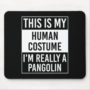 This Is My Human I'm Really Pangolin Mouse Mat