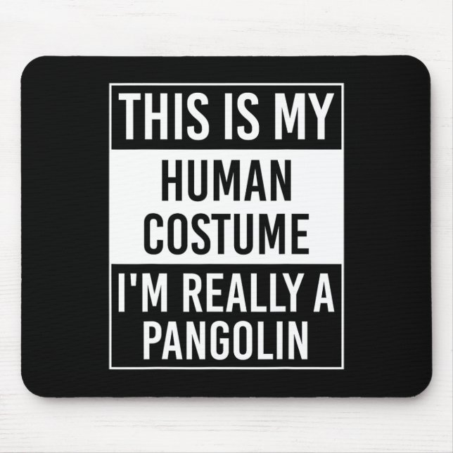 This Is My Human I'm Really Pangolin  Mouse Mat (Front)