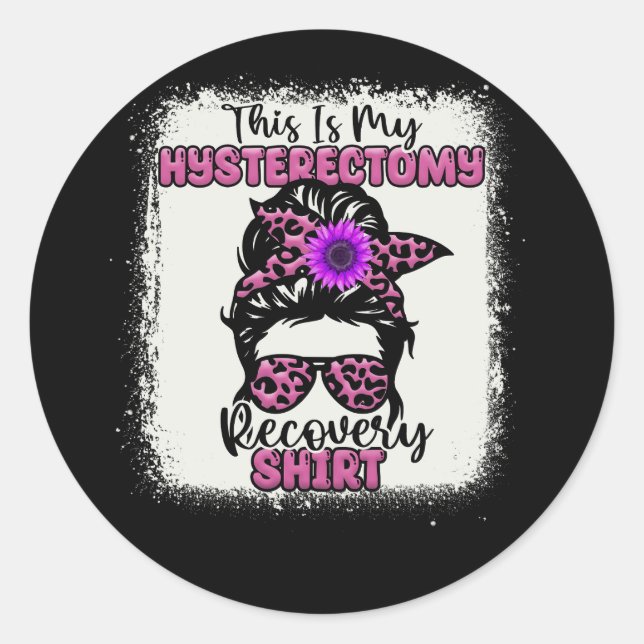 This Is My Hysterectomy Recovery Shirt Uterus Mess Classic Round Sticker (Front)