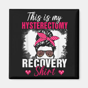 This Is My Hysterectomy Recovery Shirt Uterus-mess Magnet