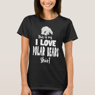 This Is My I Love Polar Bears T-Shirt